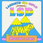 Music: LSD ft. Sia, Diplo, Labrinth – Mountains