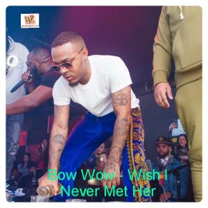 Music: Bow Wow - Wish I Never Met Her