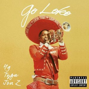 YG - Go Loko ft. Jon Z, Tyga