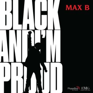 Max B - Black And I'm Proud