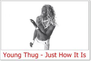 Young Thug - Just How It Is