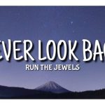 Run The Jewels Never Look Back
