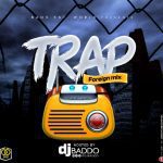 Dj Baddo - Trap Foreign Mix