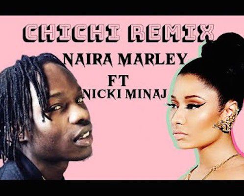 Naira Marley ft. Nicki Minaj - Chi Chi (Remix)