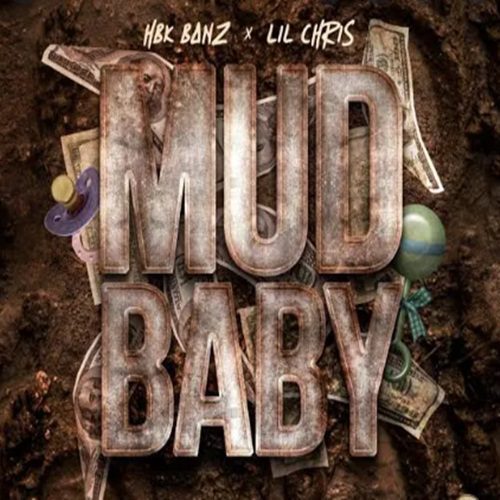 HBK Banz & Lil Chris - Mud Baby