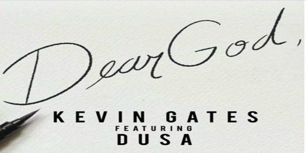 Kevin Gates - Dear God Ft. Dusa