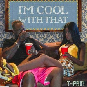 T-Pain - I'm Cool With That