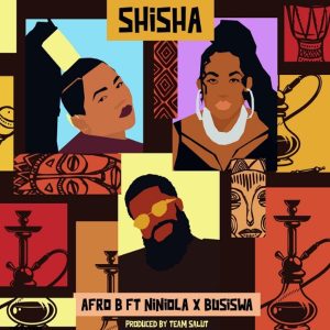 Afro B - Shisha ft. Niniola & Busiswa