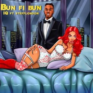 IQ Ft. Stefflon Don - Bun fi Bun