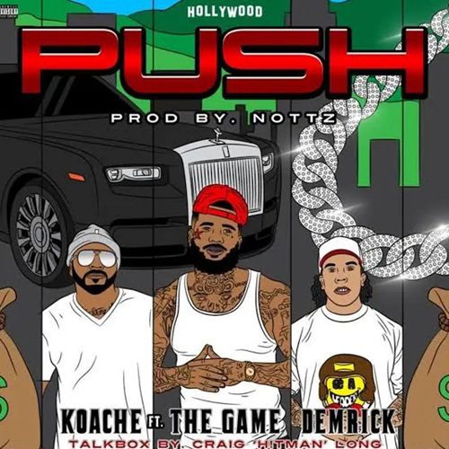 Koache Ft. The Game & Demrick - Push Mp3 Download