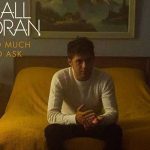 Niall Horan - Too Much To Ask Mp3 Download