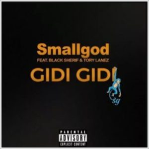 Smallgod ft. Black Sherif, Tory Lanez - Gidi Gidi