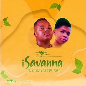 Intaba Yase Dubai - iSavanna ft. Humble Kay