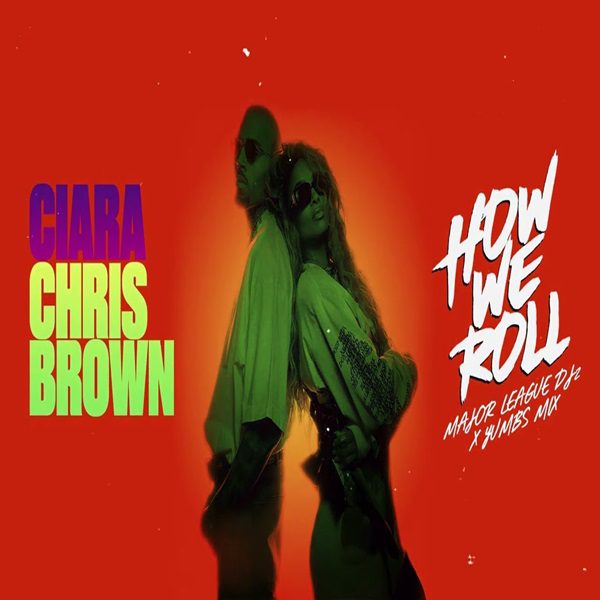 Ciara - How We Roll (Ampiano Remix) Ft. Chris Brown, Major League Djz & Yumbs