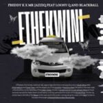 Freddy K - Ethekwini ft. Mr JazziQ, Loony Q, Blackball & Loony Q