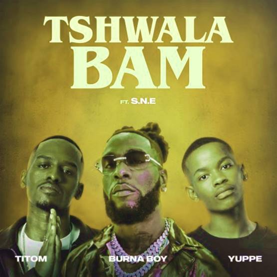 TitoM - Tshwala Bam (Remix) ft Burna Boy, Yuppe, S.N.E