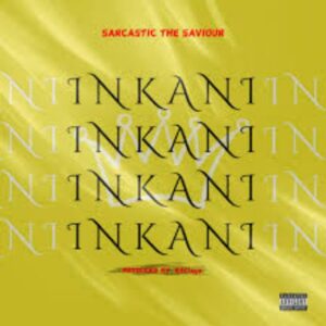 Sarcastic The Saviour Inkani Mp3 Download