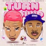 18Teen RSA, Lintonto & Xduppy - Turn Around ft. Luu Nineleven & DJ Cartel