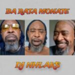 DJ Nhlaks - "Ba Rata Monate" Mp3 Download