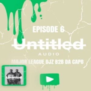 Da Capo & Major League DJz - UNTITLED AUDIO MIX EP 6 (Afro Set)