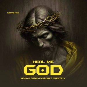 InQfive - Heal Me God Ft. BusyExplore & Cresta X