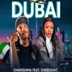 Kharishma - Dubai ft. Shebeshxt, Naqua & Mr Diego