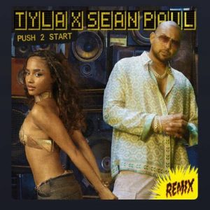 Tyla ft. Sean Paul - Push 2 Start (Remix)