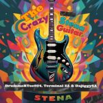 DrummeRTee924 - The Crazy Stena Guitar ft Terminal ZA & DaJiggySA