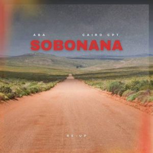 ABA - Sobonana (Re-Up) ft. Cairo Cpt & Q Twins