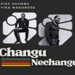 Chief Shumba Hwenje - Changu ft. Nyika Makorose