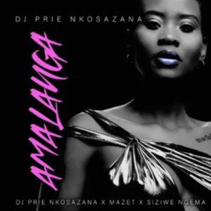 DJ Prie Nkosazana - Amalanga ft. Mazet & Siziwe Ngema