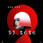 DJ Soso - Oko Oko ft. DJ Kafi & Ozy Man