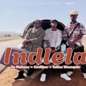 Da Mabusa - Indlela ft. SoulQue & Sabza Womqulo