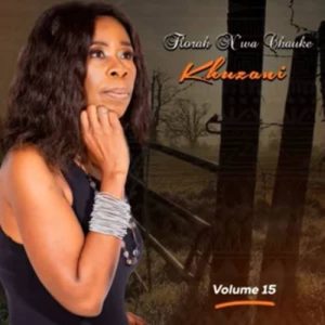Florah N'wa Chauke - Kokwani Chauke ft. Dr Joe Shirimani, Prince Rhangani & Hlavu Sikiza