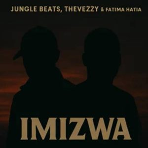 Jungle Beats - Imizwa ft. TheVeZzy, Fatima Hatia