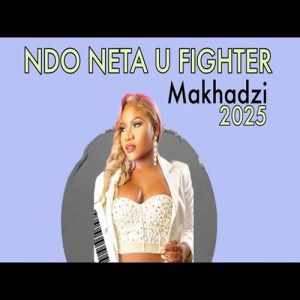 Makhadzi - Ndo Neta Ngau Fighter