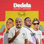 Sjongo-Boiz - Dedela ft. Campmasters