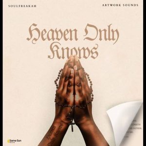 Soulfreakah - Heaven Only Knows ft. Artwork Sounds