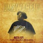 Busta 929 - Umswarelo ft. Starr Healer & Semilanga