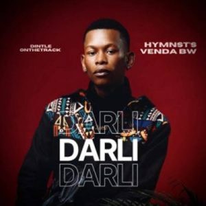 DintleOnTheTrack - Darli ft. HYMNST'S VENDA BW