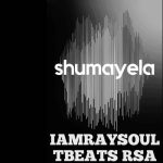 Iamrawsoul Tbeats Rsa - Shumayela