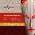 Katlego - Sweet Nothing ft. Aero Manyelo, St Plaatjies & PlayNevig