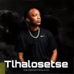 Kaycherlow - Tlhalosetse ft. Naqua SA