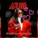 Kharishma - Loliwe ft. Buddy Sax & Dj Angelo