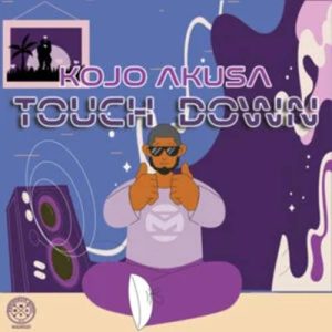 Kojo Akusa - Touch Down