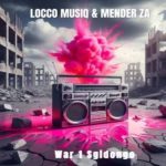 Locco Musiq - War 1 (Sgidongo) ft. Mender_ZA