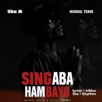 Sbo M - Singaba Hambayo ft. Musical Tcher, Sya Zwide