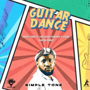 Simple Tone - Guitar Dance ft. Tanz Nero, Tumisho & Lesedi