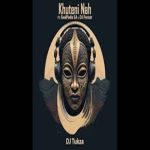 DJ Tukza - Khuteni Nah ft. DJ Forzar & GodFada SA