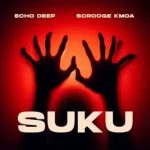 Echo Deep - Suku ft. Scrooge KMOA